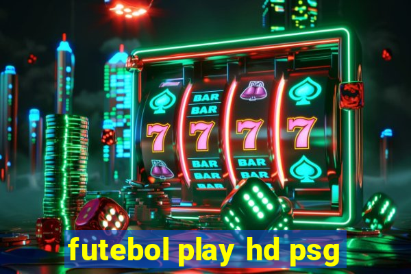 futebol play hd psg